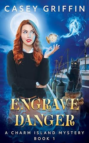 Engrave Danger  by Casey Griffin