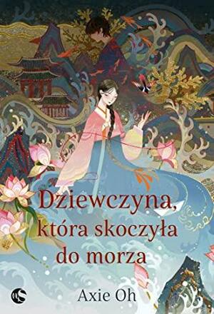 Dziewczyna, która skoczyła do morza by Axie Oh