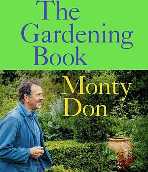 The Gardening Book by Monty Don