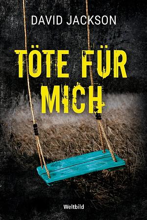 Töte für mich by David Jackson