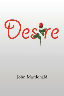 Desire by John MacDonald
