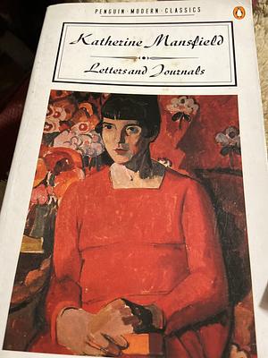 Letters And Journals by C.K. Stead, Katherine Mansfield