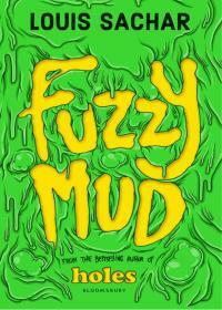 Fuzzy Mud by Louis Sachar