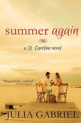 Summer Again: A St. Caroline Novel by Julia Gabriel