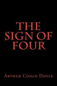 The Sign of Four by Arthur Conan Doyle