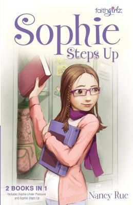 Sophie Steps Up by Nancy N. Rue