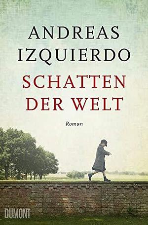 Schatten der Welt(Wege der Zeit #1) by Andreas Izquierdo