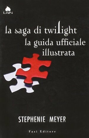 La saga di Twilight: La guida ufficiale illustrata by Stephenie Meyer