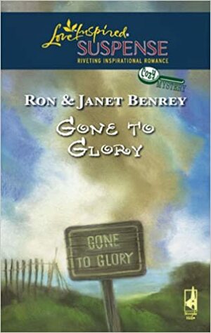 Gone To Glory by Janet Benrey, Ron Benrey