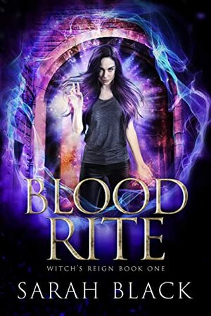 Blood Rite (Witch's Reign, #1) by Sarah Black