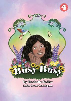 Busy Busy by Rachelle Sadler