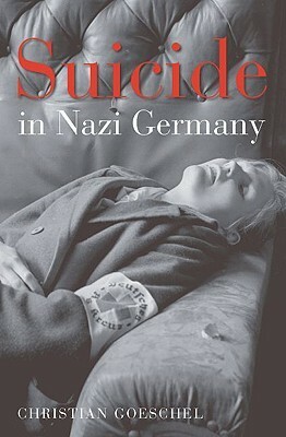 Suicide in Nazi Germany by Christian Goeschel