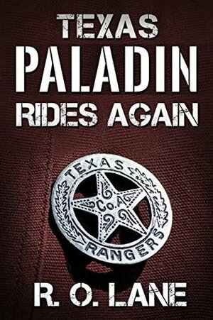 Texas Paladin Rides Again by R.O. Lane