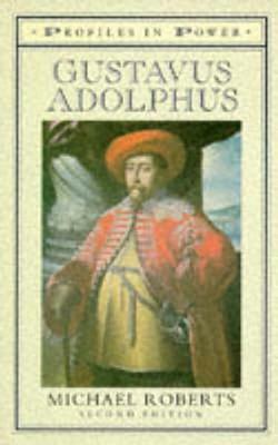 Gustavas Adolphus by Michael Roberts