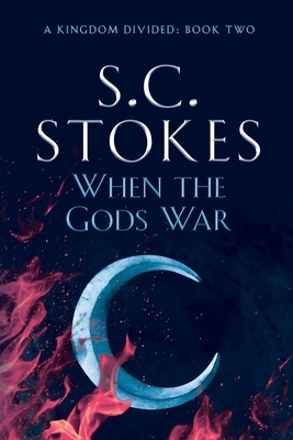When The Gods War by S.C. Stokes