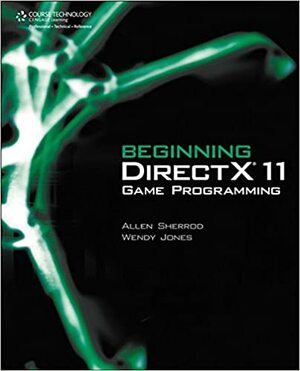 Beginning DirectX 11 Game Programming by Allen Sherrod, Wendy Jones
