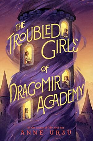 The Troubled Girls of Dragomir Academy by Anne Ursu