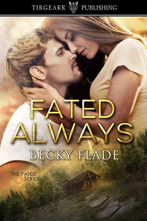 Fated Always by Becky Flade, Becky Flade
