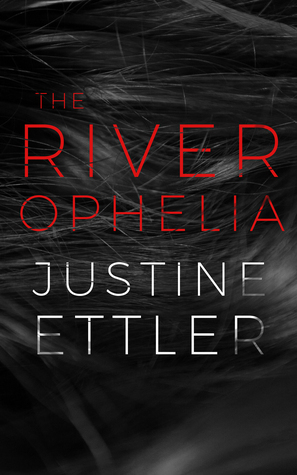 The River Ophelia by Justine Ettler