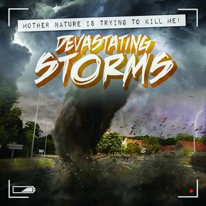 Devastating Storms by Janey Levy