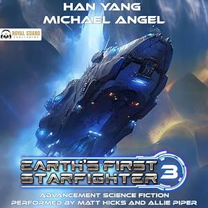 Earth's First Starfighter Volume 3 by Michael Angel, Han Yang