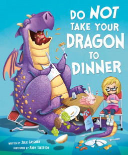 Do Not Take Your Dragon to Dinner by Andy Elkerton, Julie Gassman