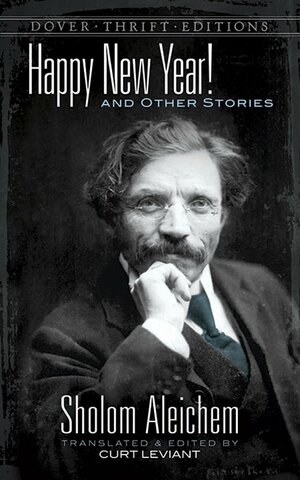 Happy New Year! and Other Stories by Curt Leviant, Sholom Aleichem