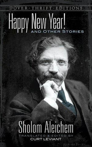 Happy New Year! and Other Stories by Curt Leviant, Sholem Aleichem