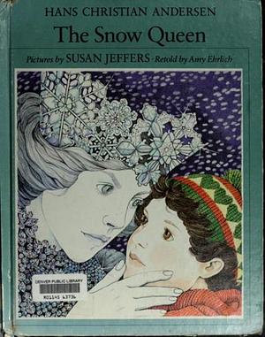 The Snow Queen by Amy Ehrlich, Hans Christian Andersen