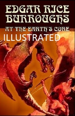 At the Earth's Core Illustrated by Edgar Rice Burroughs