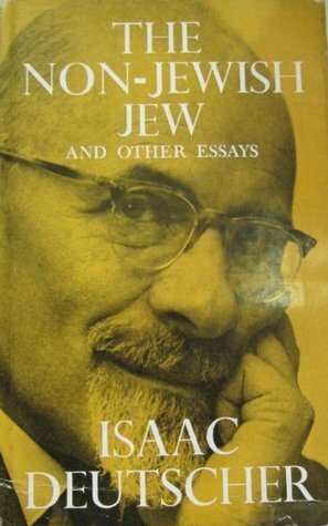 Non-Jewish Jew and Other Essays by Isaac Deutscher
