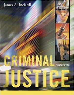 Criminal Justice by James A. Inciardi