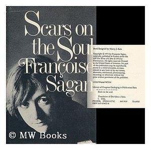 Scars on the soul by Françoise Sagan, Françoise Sagan