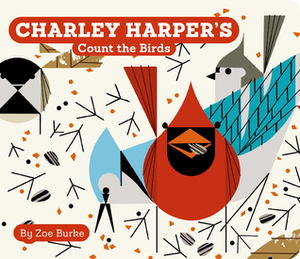 Charley Harper's Count the Birds by Charley Harper, Zoe Burke