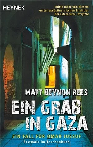 Ein Grab In Gaza: Omar Jussufs Zweiter Fall by Klaus Modick, Matt Rees, Matt Rees