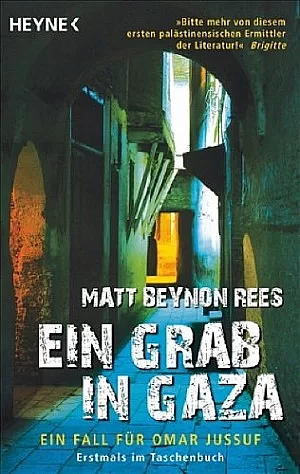 Ein Grab In Gaza: Omar Jussufs Zweiter Fall by Matt Rees, Matt Rees, Klaus Modick