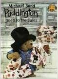 Paddington Goes To The Sales by Michael Bond