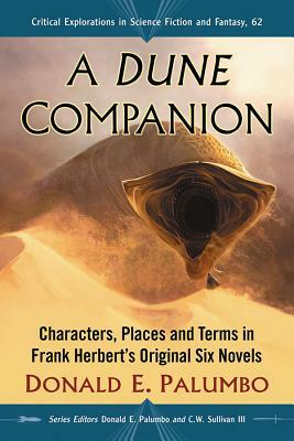 A Dune Companion: Characters, Places and Terms in Frank Herbert's Original Six Novels by Donald E. Palumbo