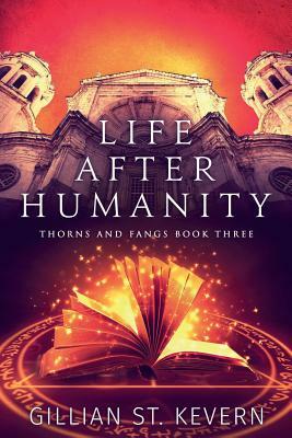 Life After Humanity by Gillian St. Kevern