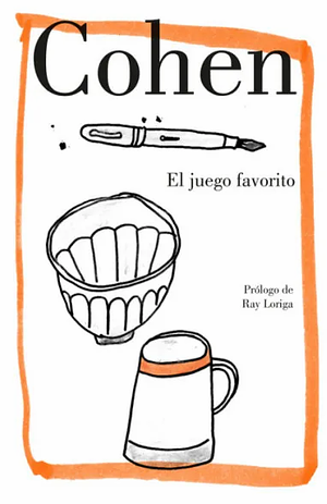 El juego favorito by Leonard Cohen