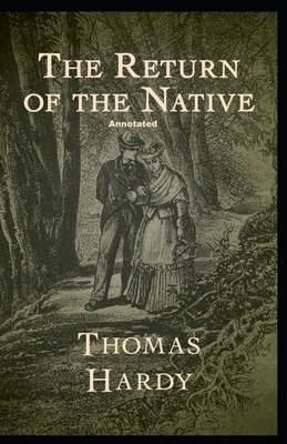 Return of the Native Annotated by Thomas Hardy