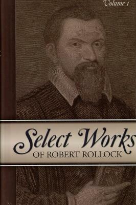 Select Works of Robert Rollock (2 Vol. Set) by Robert Rollock