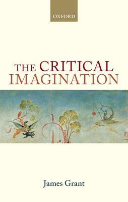 The Critical Imagination by James Grant