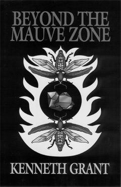 Beyond the Mauve Zone by Kenneth Grant