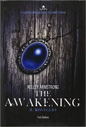 The Awakening: Il risveglio by Kelley Armstrong