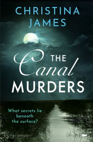 The Canal Murders by Christina James