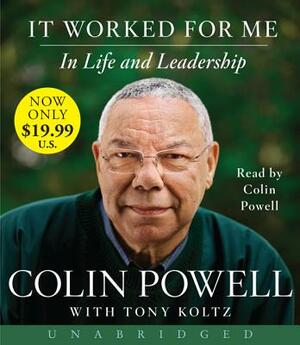 It Worked for Me: In Life and Leadership by Colin Powell