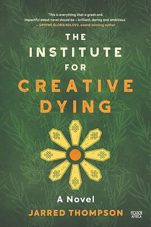 The Institute for Creative Dying by Jarred Thompson