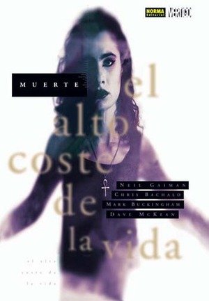 Muerte: El alto coste de la vida by Mark Buckingham, Ernest Riera, Neil Gaiman, Dave McKean, Chris Bachalo