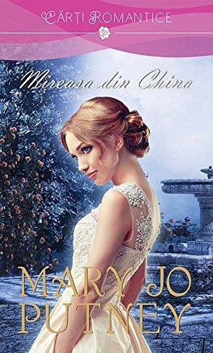 Mireasa din China by Mary Jo Putney